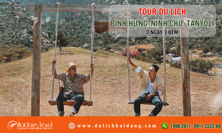 Tour du lịch Bình Hưng Ninh Chữ Tanyoli 2 ngày 3 đêm 