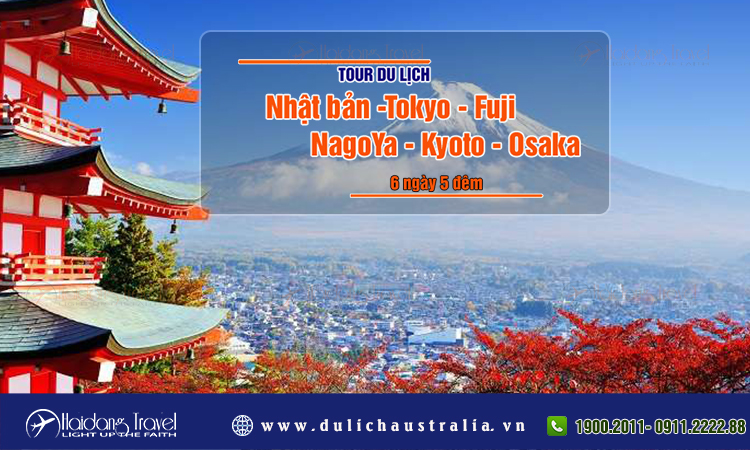 Tour du lịch Nhật Bản Tokyo Fuji NagoYa Kyoto Osaka  5 ngày 5 đêm