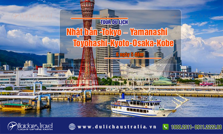Tour Nhật Bản Tokyo Yamanashi Toyohashi Kyoto Osaka Kobe 6 ngày 5 đêm
