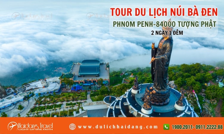 Tour Núi Bà Đen Phnom Penh 84000 Tượng Phật 2 ngày 1 đêm 