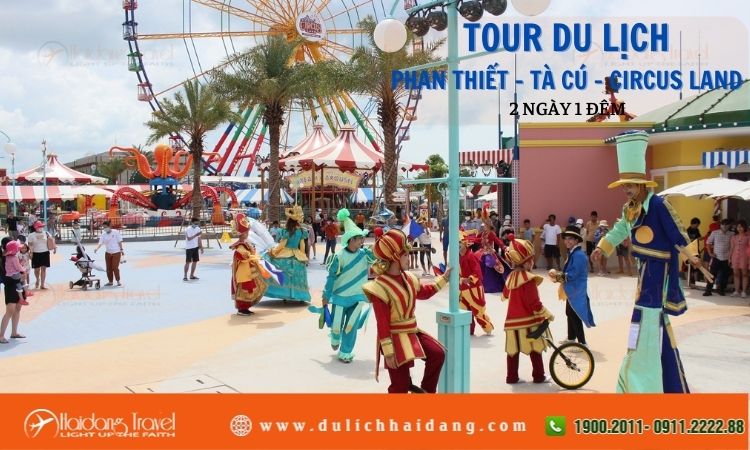Tour Phan Thiết Tà Cú Circus Land 2 ngày 1 đêm 